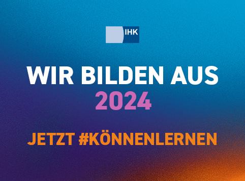IHK-Banner: Wir bilden aus 2024, Jetzt #KÖNNENLERNEN